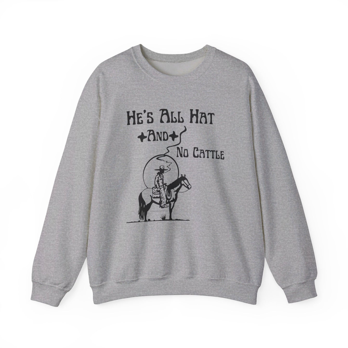 He’s All Hat & No Cattle Crewneck