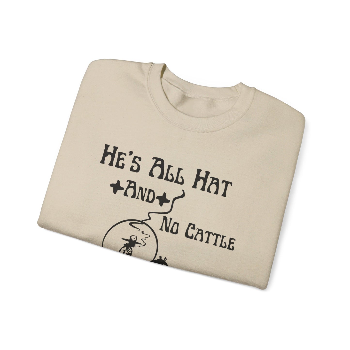 He’s All Hat & No Cattle Crewneck